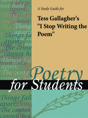 Cover image for A Study Guide for Tess Gallagher's "I Stop Writing the Poem"