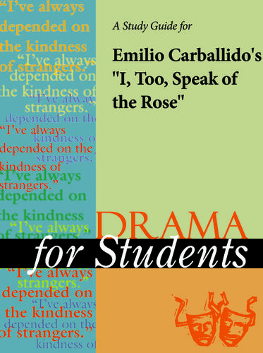 Cover image for A Study Guide for Emilio Carballido's "I, Too, Speak of the Rose"