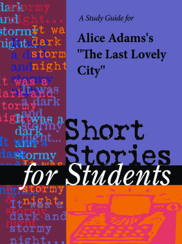 Cover image for A Study Guide for Alice Adams's "Last Lovely City"