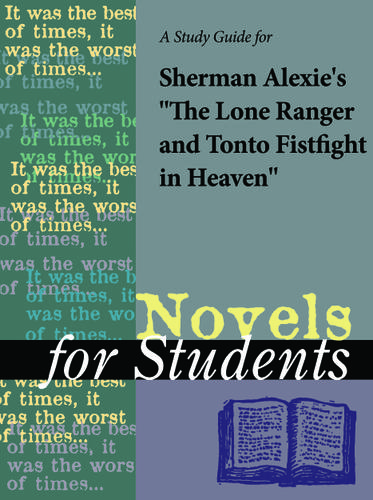 Cover image for A Study Guide for Sherman Alexie's "The Lone Ranger and Tonto Fistfight in Heaven"