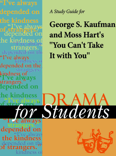 Cover image for A Study Guide for George Kaufman/Moss Hart's "You Can't Take It with You"