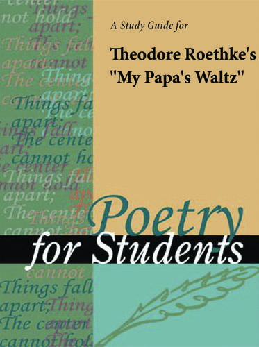 Cover image for A Study Guide for Theodore Roethke's "My Papa's Waltz"