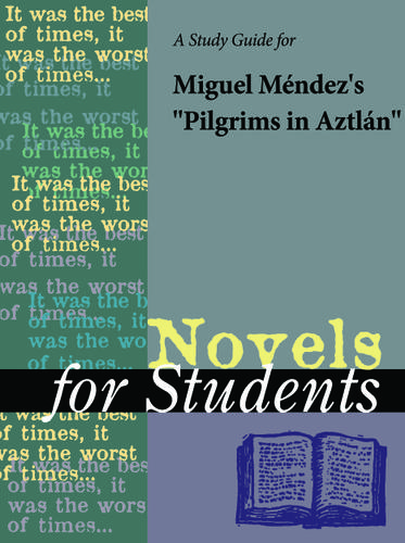 Cover image for A Study Guide for Miguel Mendez's "Peregrinos de Aztlan (Pilgrims in Aztlan)"