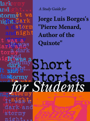 Cover image for A Study Guide for Jorge Luis Borges's "Pierre Menard, Author of the Quixote"