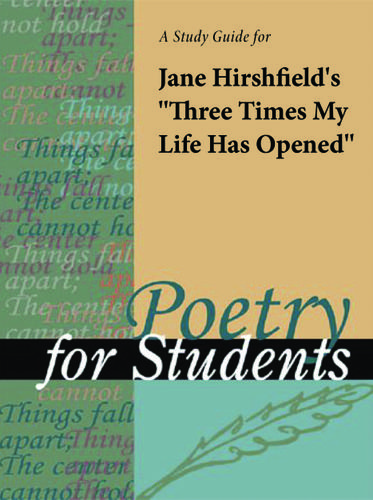 Cover image for A Study Guide for Jane Hirshfield's "Three Times My Life Has Opened"