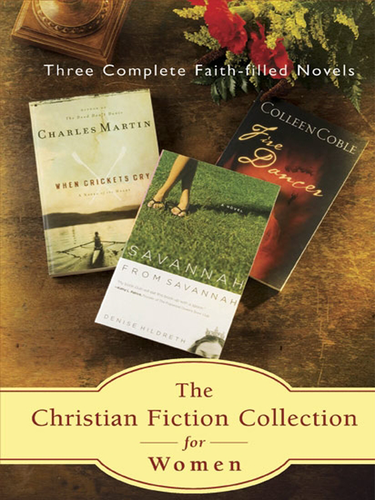 Cover image for The Christian Fiction Collection for Women; Three Faith-Filled Novels