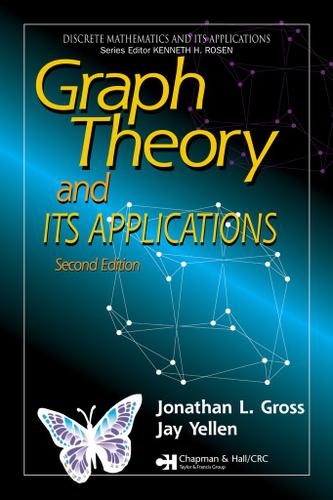 Graph Theory and Its Applications 2nd Edition by: Jonathan L. Gross ...