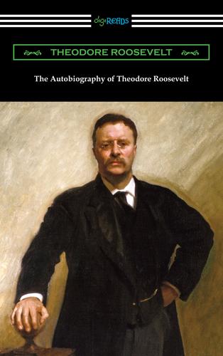 Cover image for The Autobiography of Theodore Roosevelt