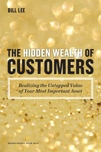 Cover image for The Hidden Wealth of Customers