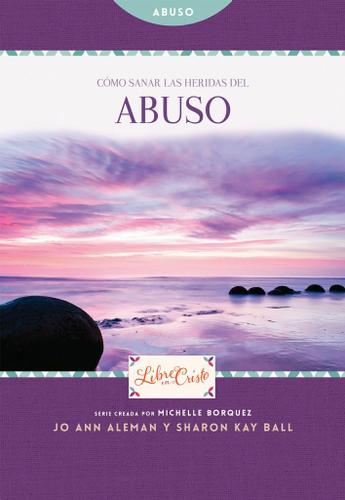 Cover image for Como sanar las heridas del abuso
