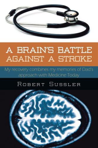 Cover image for A Brain's Battle Against a Stroke