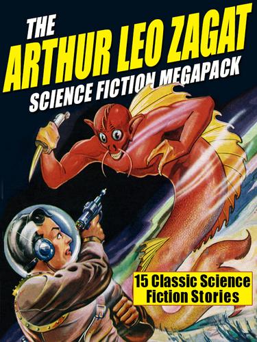 The Arthur Leo Zagat Science Fiction MEGAPACK