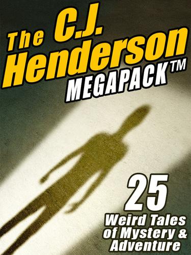 Cover image for The C.J. Henderson MEGAPACK 