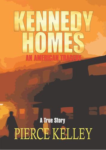 Cover image for Kennedy Homes: an American Tragedy