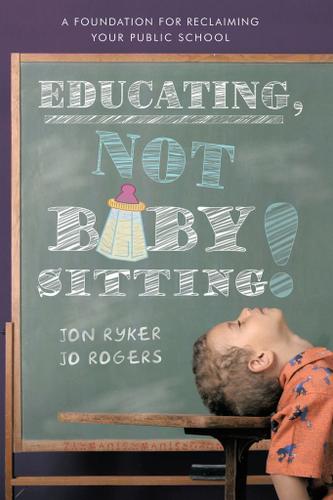 Cover image for Educating, Not Babysitting!