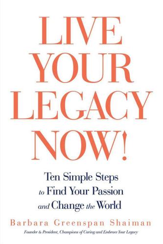 Cover image for Live Your Legacy Now!