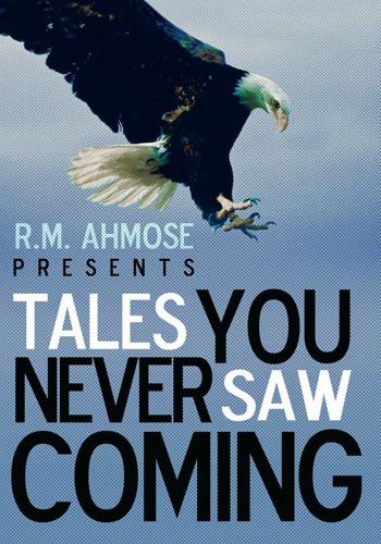 Cover image for R.M. Ahmose Presents Tales You Never Saw Coming