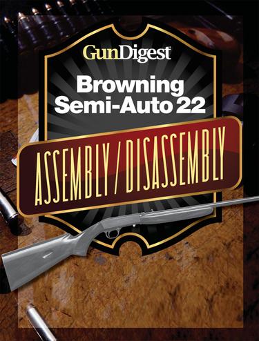 Cover image for Gun Digest Browning Semi-Auto 22 Assembly/Disassembly Instructions