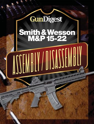 Cover image for Gun Digest Smith & Wesson M&P 15-22 Assembly/Disassembly Instructions