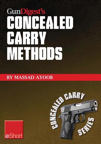 Cover image for Gun Digests Concealed Carry Methods eShort Collection