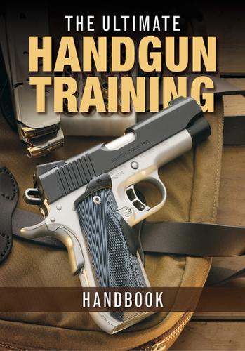 Cover image for The Ultimate Handgun Training Handbook