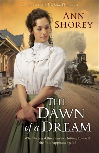 Cover image for The Dawn of a Dream (At Home in Beldon Grove Book #3)