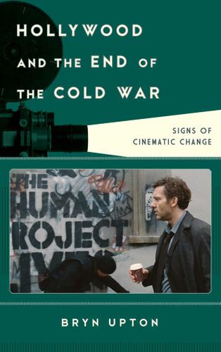 Cover image for Hollywood and the End of the Cold War