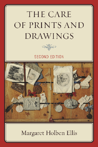 Cover image for The Care of Prints and Drawings