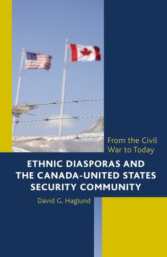 Cover image for Ethnic Diasporas and the Canada-United States Security Community