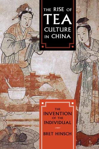 Cover image for The Rise of Tea Culture in China