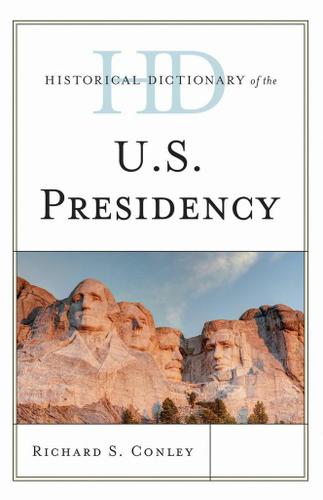 Cover image for Historical Dictionary of the U.S. Presidency