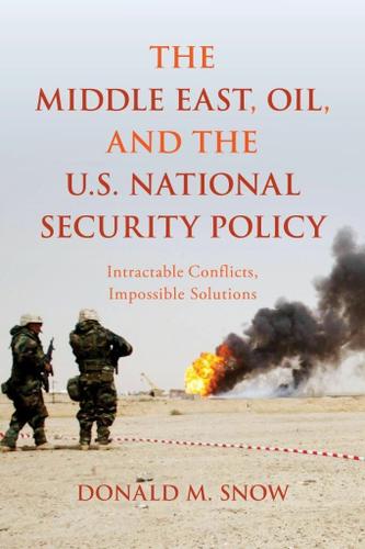 The Middle East, Oil, and the U.S. National Security Policy