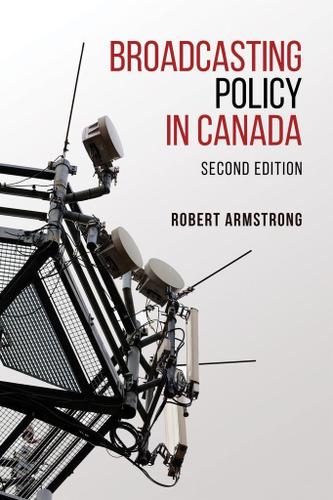 Cover image for Broadcasting Policy in Canada, Second Edition