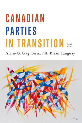 Cover image for Canadian Parties in Transition, Fourth Edition