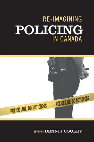 Cover image for Re-imagining Policing in Canada