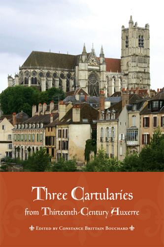 Cover image for Three Cartularies from Thirteenth Century Auxerre