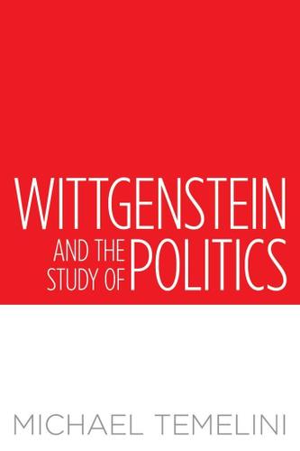 Cover image for Wittgenstein and the Study of Politics