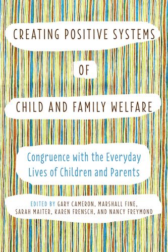 Cover image for Creating Positive Systems of Child and Family Welfare