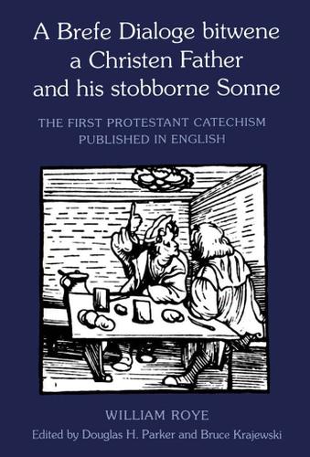 Cover image for A Brefe Dialoge bitwene a Christen Father and his stobborne Sonne
