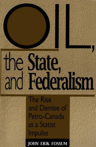 Cover image for Oil, the State, and Federalism