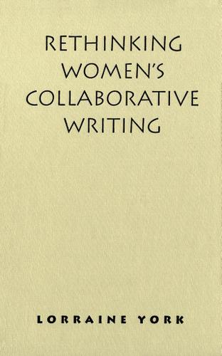 Cover image for Rethinking Women's Collaborative Writing
