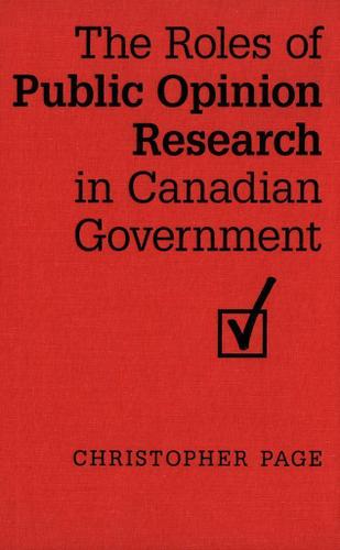 Cover image for The Roles of Public Opinion Research in Canadian Government