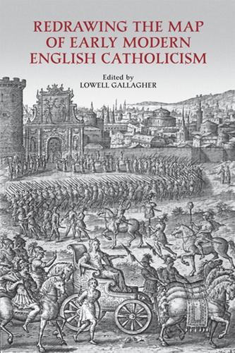 Cover image for Redrawing the Map of Early Modern English Catholicism