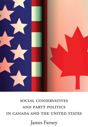 Cover image for Social Conservatives and Party Politics in Canada and the United States