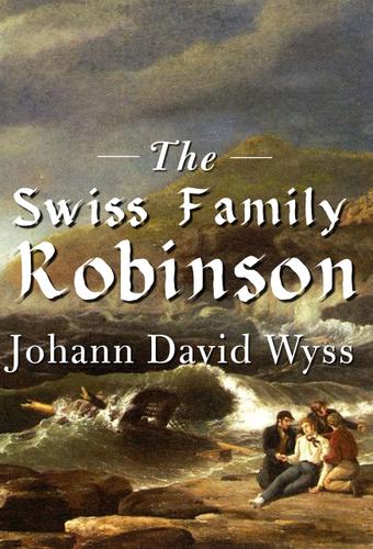 Cover image for The Swiss Family Robinson