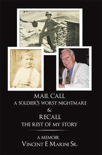 Cover image for Mail Call a Soldier's Worst Nightmare & Recall the Rest of My Story