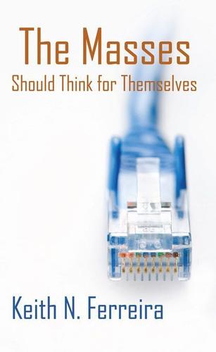 Cover image for The Masses Should Think for Themselves