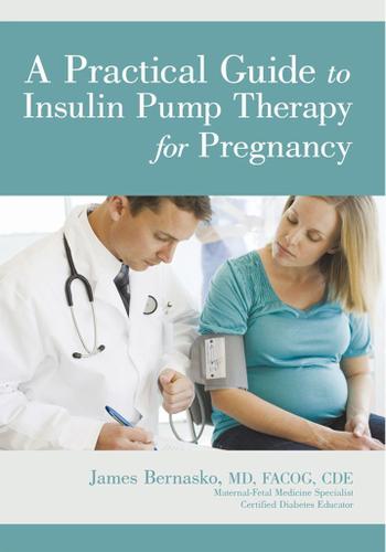 Cover image for A Practical Guide to Insulin Pump Therapy for Pregnancy