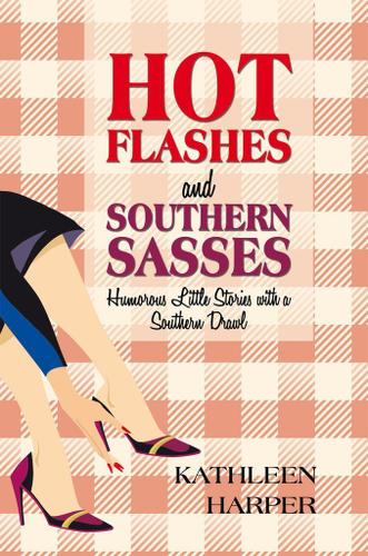 Cover image for Hot Flashes and Southern Sasses