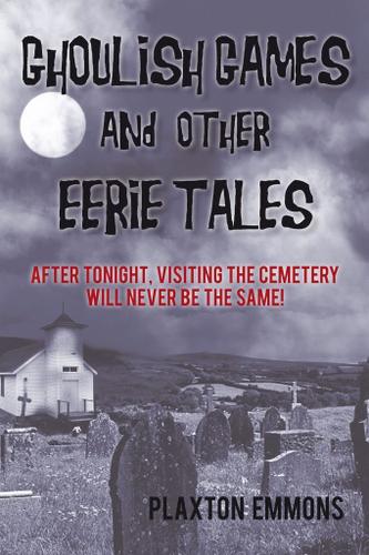 Cover image for Ghoulish Games & Other Eerie Tales